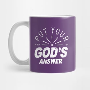 Put your mind on god's answer Mug